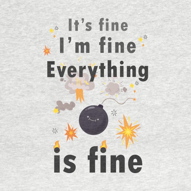 It's fine Im fine everything is fine by Saytee1